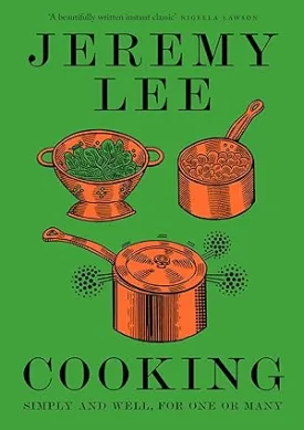 Cooking: Simply and Well, for One or Many