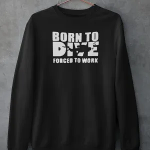 Scuba diving Sweatshirt for Men | Born to Dive, Forced to Work